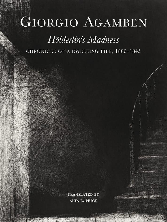 Agambens bok om Hölderlin kom ut på italienska 2021 och finns nu översatt till engelska under titeln ”Hölderlin’s Madness. Chronicle of a Dwelling Life, 1806-1843”.